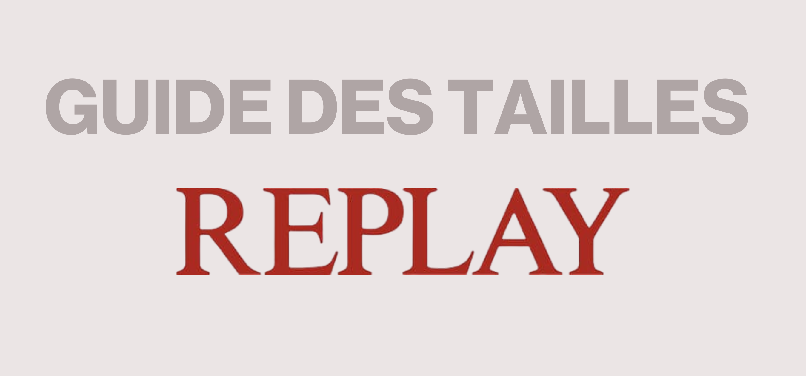 Guide de tailles - Replay